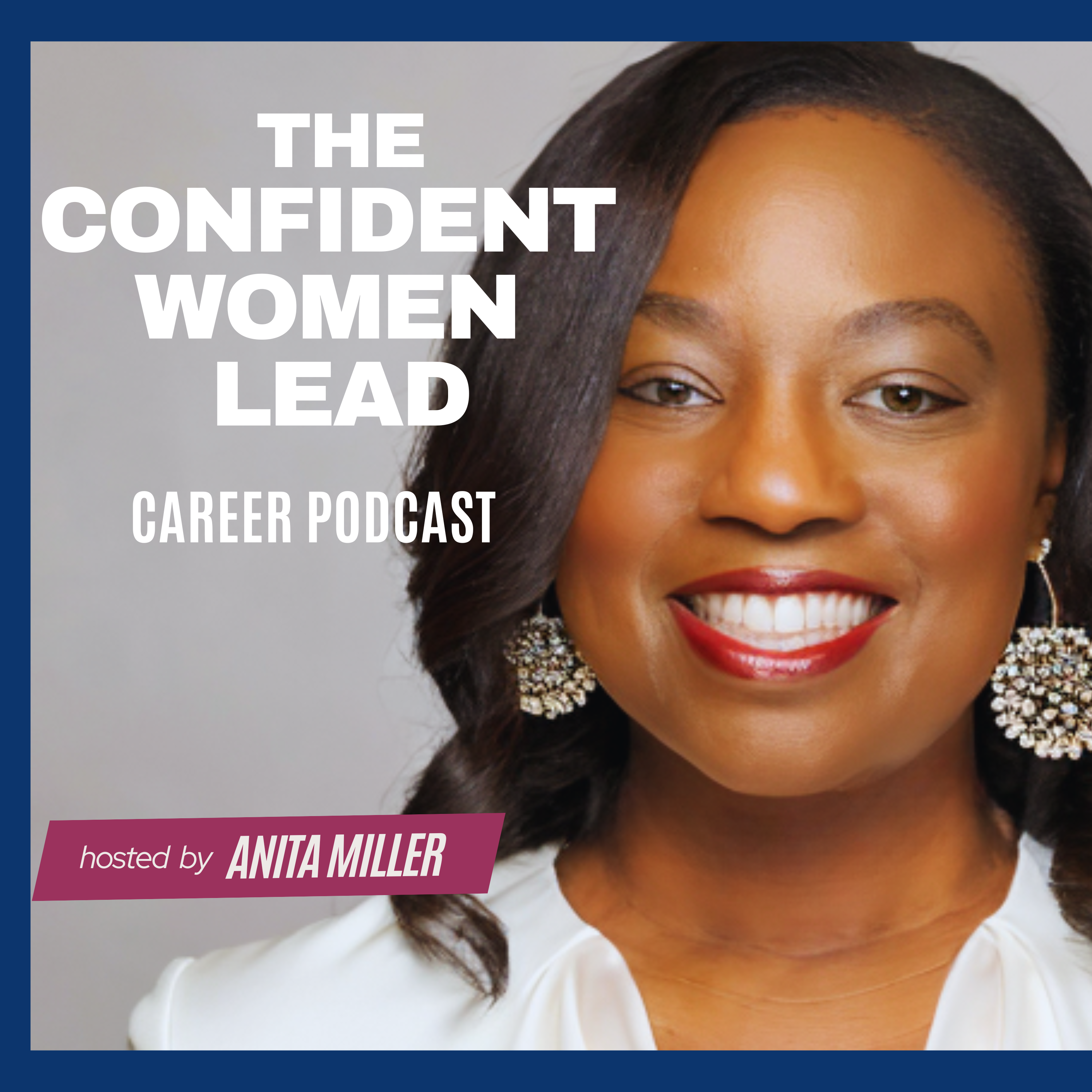 The Confident Women Lead Podcast Confident In Who You Are